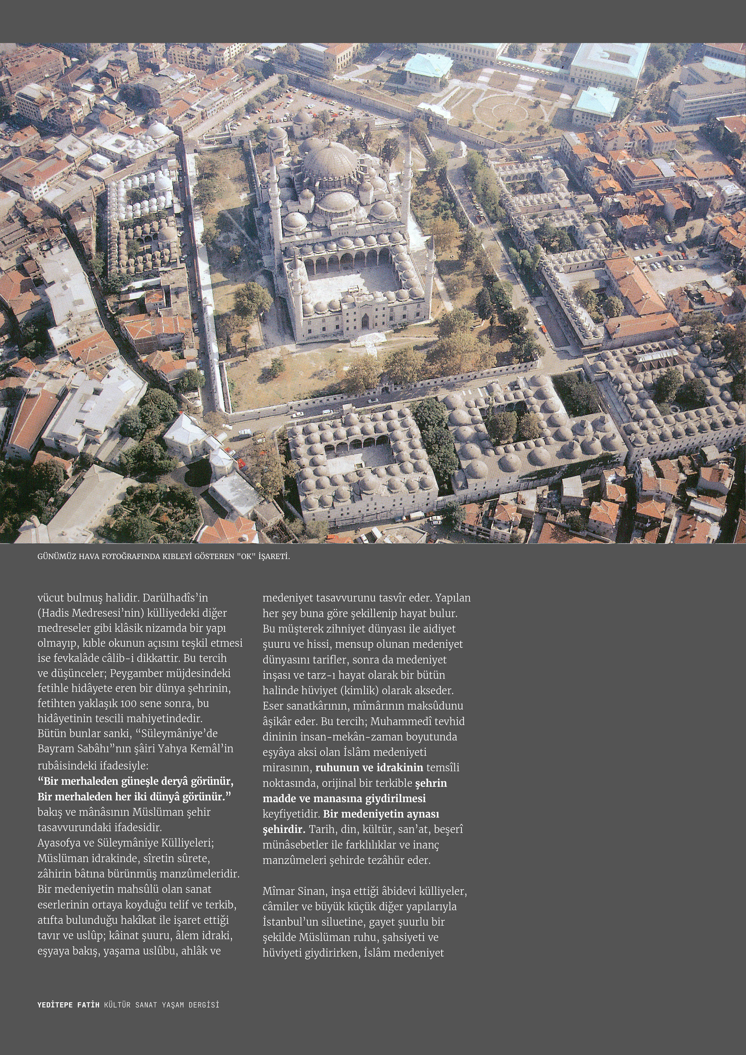 AYASOFYA (KUDSİ HİKMET) EKSENİNDE SÜLEYMANİYE CAMİİ'NİN İSTİKÂMETİ